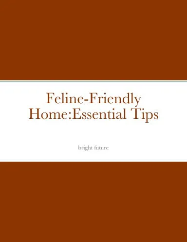Feline-Friendly Home:Essential Tips